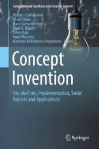 概念の発明の計算知能論：基盤・実装・社会的側面・応用<br>Concept Invention : Foundations, Implementation, Social Aspects and Applications (Computational Synthesis and Creative Systems)