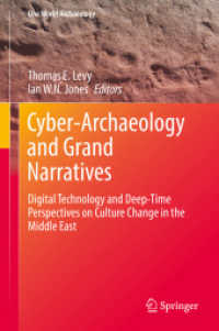 Cyber-Archaeology and Grand Narratives : Digital Technology and Deep-Time Perspectives on Culture Change in the Middle East (One World Archaeology)
