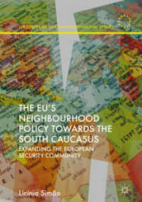 The EU's Neighbourhood Policy towards the South Caucasus : Expanding the European Security Community (The European Union in International Affairs)
