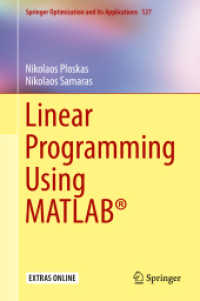MATLABによる線形計画<br>Linear Programming Using MATLAB® (Springer Optimization and Its Applications)