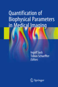 Quantification of Biophysical Parameters in Medical Imaging （1st ed. 2018. 2018. viii, 497 S. VIII, 497 p. 178 illus., 130 illus. i）