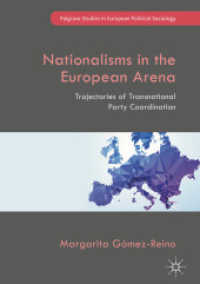 Nationalisms in the European Arena : Trajectories of Transnational Party Coordination (Palgrave Studies in European Political Sociology) （2018）