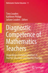 Diagnostic Competence of Mathematics Teachers : Unpacking a Complex Construct in Teacher Education and Teacher Practice (Mathematics Teacher Education)