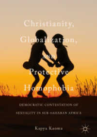 Christianity, Globalization, and Protective Homophobia : Democratic Contestation of Sexuality in Sub-Saharan Africa