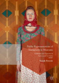 Public Representations of Immigrants in Museums : Exhibition and Exposure in France and Germany (Postdisciplinary Studies in Discourse)