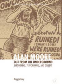 Alan Moore, Out from the Underground : Cartooning, Performance, and Dissent (Palgrave Studies in Comics and Graphic Novels)