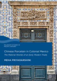 Chinese Porcelain in Colonial Mexico : The Material Worlds of an Early Modern Trade (Palgrave Studies in Pacific History)