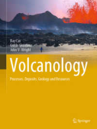 火山学（テキスト・第２版）<br>Volcanology, 2 Teile : Processes, Deposits, Geology and Resources (Springer Textbooks in Earth Sciences, Geography and Environment) （2. Aufl. 2024. xxxvi, 1752 S. XXXVI, 1752 p. 1015 illus., 800 illus. i）