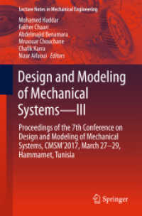 Design and Modeling of Mechanical Systems-III, 2 Teile : Proceedings of the 7th Conference on Design and Modeling of Mechanical Systems, CMSM'2017, March 27-29, Hammamet, Tunisia (Lecture Notes in Mechanical Engineering) （1st ed. 2018. 2017. xvii, 1262 S. XVII, 1262 p. 728 illus., 552 illus.）