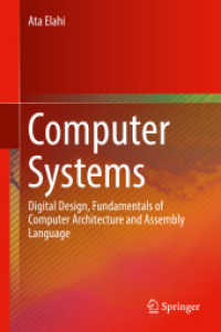 コンピュータ・システム（テキスト）<br>Computer Systems : Digital Design, Fundamentals of Computer Architecture and Assembly Language -- Hardback （1st ed. 20）