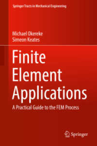 有限要素モデリング実践ガイド<br>Finite Element Applications : A Practical Guide to the FEM Process (Springer Tracts in Mechanical Engineering)
