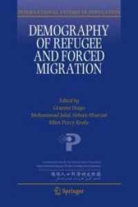 難民と強制移住の人口学<br>Demography of Refugee and Forced Migration (International Studies in Population)
