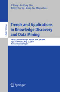 Trends and Applications in Knowledge Discovery and Data Mining : PAKDD 2017 Workshops, MLSDA, BDM, DM-BPM Jeju, South Korea, May 23, 2017, Revised Selected Papers (Lecture Notes in Artificial Intelligence)