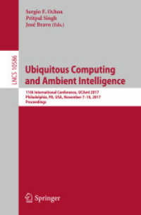 Ubiquitous Computing and Ambient Intelligence : 11th International Conference, UCAmI 2017, Philadelphia, PA, USA, November 7-10, 2017, Proceedings (Lecture Notes in Computer Science)
