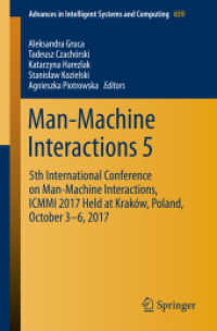 Man-Machine Interactions 5 : 5th International Conference on Man-Machine Interactions, ICMMI 2017 Held at Kraków, Poland, October 3-6, 2017 (Advances in Intelligent Systems and Computing)