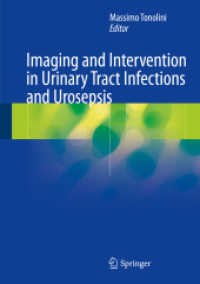 Imaging and Intervention in Urinary Tract Infections and Urosepsis （2018. vi, 246 S. VI, 246 p. 112 illus., 17 illus. in color. 254 mm）