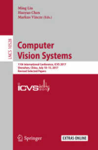 Computer Vision Systems : 11th International Conference, ICVS 2017, Shenzhen, China, July 10-13, 2017, Revised Selected Papers (Theoretical Computer Science and General Issues)