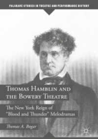 Thomas Hamblin and the Bowery Theatre : The New York Reign of 'Blood and Thunder' Melodramas (Palgrave Studies in Theatre and Performance History)