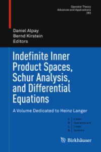 Indefinite Inner Product Spaces, Schur Analysis, and Differential Equations : A Volume Dedicated to Heinz Langer (Linear Operators and Linear Systems)
