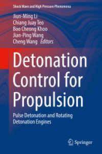 Detonation Control for Propulsion : Pulse Detonation and Rotating Detonation Engines (Shock Wave and High Pressure Phenomena)