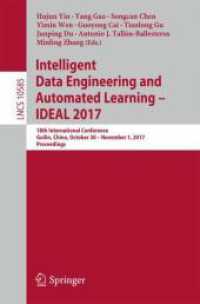 Intelligent Data Engineering and Automated Learning - IDEAL 2017 : 18th International Conference, Guilin, China, October 30 - November 1, 2017, Proceedings (Information Systems and Applications, incl. Internet/web, and Hci)