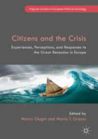 Citizens and the Crisis : Experiences, Perceptions, and Responses to the Great Recession in Europe (Palgrave Studies in European Political Sociology)