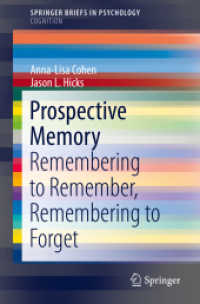 Prospective Memory : Remembering to Remember, Remembering to Forget (Springerbriefs in Psychology)