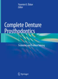 Complete Denture Prosthodontics : Treatment and Problem Solving （2019. v, 290 S. V, 290 p. 517 illus., 514 illus. in color. 279 mm）