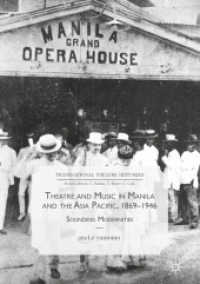 Theatre and Music in Manila and the Asia Pacific, 1869-1946 : Sounding Modernities (Transnational Theatre Histories) （2018）
