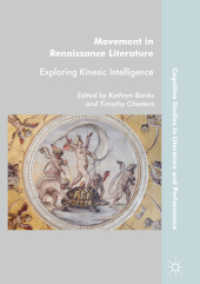 Movement in Renaissance Literature : Exploring Kinesic Intelligence (Cognitive Studies in Literature and Performance)