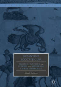 Byzantine Ecocriticism : Women, Nature, and Power in the Medieval Greek Romance (The New Middle Ages)