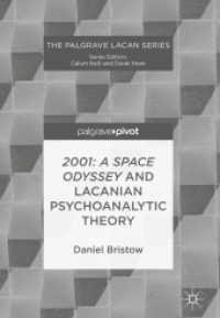 2001: a Space Odyssey and Lacanian Psychoanalytic Theory (The Palgrave Lacan Series)