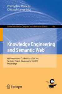 Knowledge Engineering and Semantic Web : 8th International Conference, KESW 2017, Szczecin, Poland, November 8-10, 2017, Proceedings (Communications in Computer and Information Science)