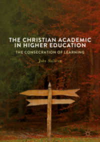 The Christian Academic in Higher Education : The Consecration of Learning （2018）
