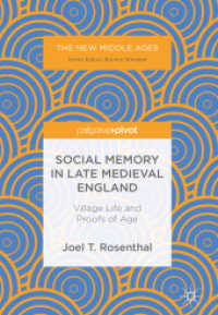 Social Memory in Late Medieval England : Village Life and Proofs of Age (The New Middle Ages)