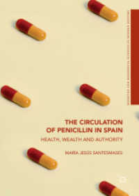 The Circulation of Penicillin in Spain : Health, Wealth and Authority (Medicine and Biomedical Sciences in Modern History)