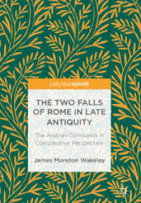 The Two Falls of Rome in Late Antiquity : The Arabian Conquests in Comparative Perspective