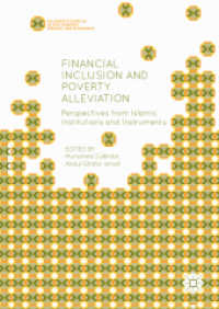 Financial Inclusion and Poverty Alleviation : Perspectives from Islamic Institutions and Instruments (Palgrave Studies in Islamic Banking, Finance, and Economics) （2017）