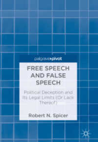 Free Speech and False Speech : Political Deception and Its Legal Limits (Or Lack Thereof)