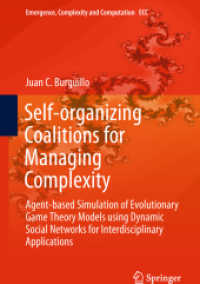 Self-organizing Coalitions for Managing Complexity : Agent-based Simulation of Evolutionary Game Theory Models using Dynamic Social Networks for Interdisciplinary Applications (Emergence, Complexity and Computation)