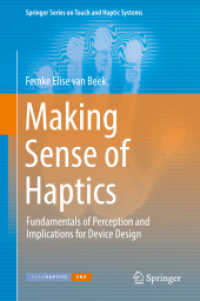 Making Sense of Haptics : Fundamentals of Perception and Implications for Device Design (Springer Series on Touch and Haptic Systems)