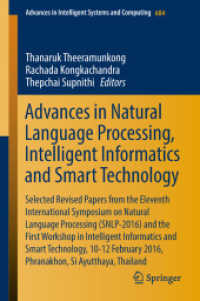 Advances in Natural Language Processing, Intelligent Informatics and Smart Technology : Selected Revised Papers from the Eleventh International Symposium on Natural Language Processing (SNLP-2016) and the First Workshop in Intelligent Informatics and （2018）