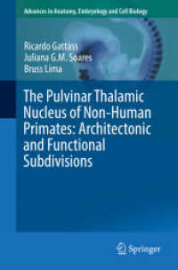 The Pulvinar Thalamic Nucleus of Non-Human Primates: Architectonic and Functional Subdivisions (Advances in Anatomy, Embryology and Cell Biology) （2018）