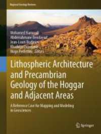 Lithospheric Architecture and Precambrian Geology of the Hoggar and Adjacent Areas : A Reference Case for Mapping and Modeling in Geosciences (Regional Geology Reviews) （2025. xv, 209 S. XV, 209 p. 131 illus., 104 illus. in color. 279 mm）