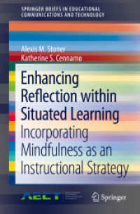 Enhancing Reflection within Situated Learning : Incorporating Mindfulness as an Instructional Strategy (Springerbriefs in Educational Communications and Technology) （2018）