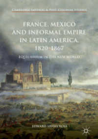 France, Mexico and Informal Empire in Latin America, 1820-1867 : Equilibrium in the New World (Cambridge Imperial and Post-colonial Studies)