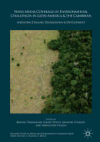 News Media Coverage of Environmental Challenges in Latin America and the Caribbean : Mediating Demand, Degradation and Development (Palgrave Studies in Media and Environmental Communication) （2018）