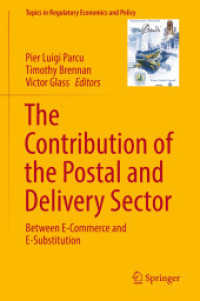 The Contribution of the Postal and Delivery Sector : Between E-Commerce and E-Substitution (Topics in Regulatory Economics and Policy) （2018）