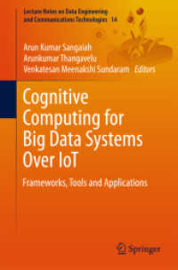 Cognitive Computing for Big Data Systems over IoT : Frameworks, Tools and Applications (Lecture Notes on Data Engineering and Communications Technologies)