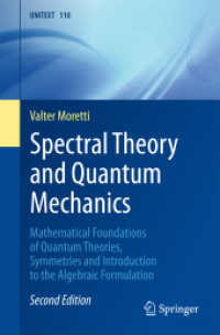 Spectral Theory and Quantum Mechanics : Mathematical Foundations of Quantum Theories, Symmetries and Introduction to the Algebraic Formulation (Unitext) （2ND）